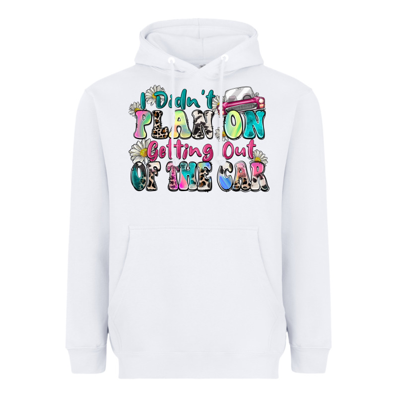 I Didn't Plan On Getting Out Of The Car Heavyweight Hoodie by Zillion Design Studio | Teevron
