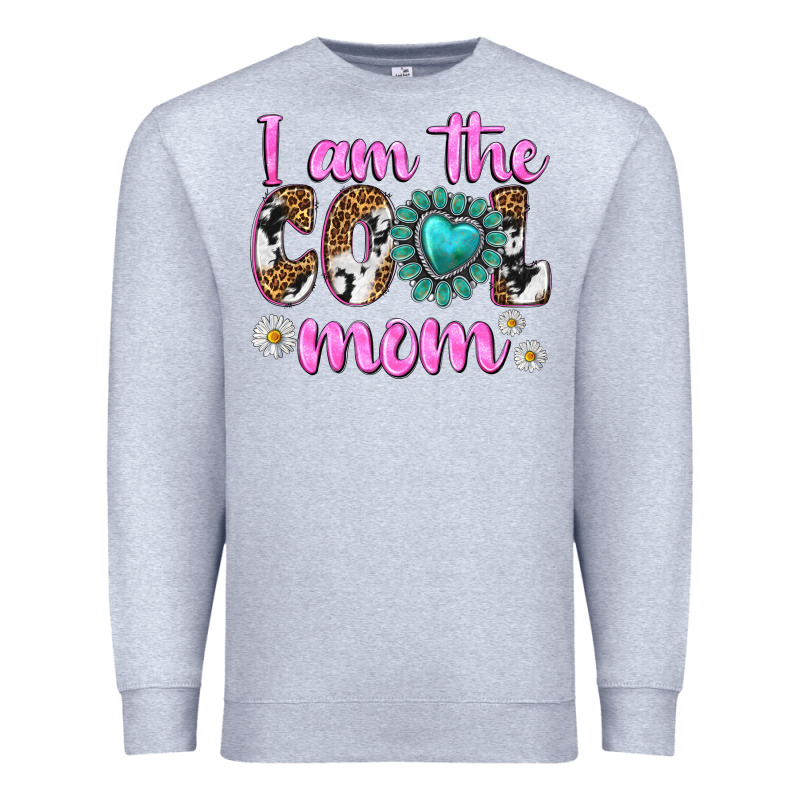 I Am Cool Mom Premium Sweatshirt by texasbilliewilder | Teevron