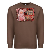 Chestnut all i want for christmas is a pig sitting pig Premium Sweatshirt - RanaPortraitStore