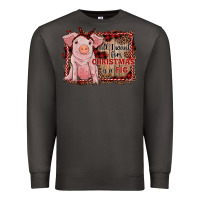 Smoke all i want for christmas is a pig sitting pig Premium Sweatshirt - RanaPortraitStore