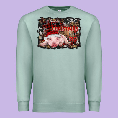 All I Want For Christmas Is A Pig Baby Premium Sweatshirt Designed By Ranaportraitstore