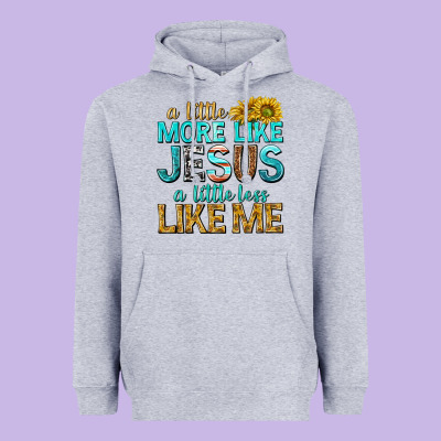 Heavyweight Hoodie a little more like jesus a little less like me