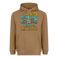 Toasted Coconut a little more like jesus a little less like me Heavyweight Hoodie - texasbilliewilder