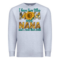 Heather Grey i have two titles mom and nana and i rock them bot Premium Sweatshirt - texasbilliewilder
