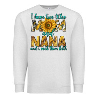 Oatmeal Heather i have two titles mom and nana and i rock them bot Premium Sweatshirt - texasbilliewilder