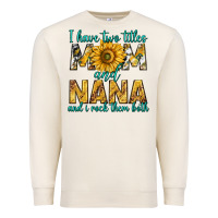 Sandshell i have two titles mom and nana and i rock them bot Premium Sweatshirt - texasbilliewilder