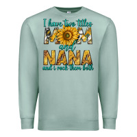 Seafoam i have two titles mom and nana and i rock them bot Premium Sweatshirt - texasbilliewilder