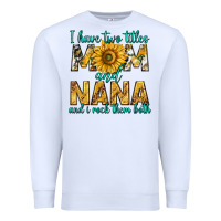 White i have two titles mom and nana and i rock them bot Premium Sweatshirt - texasbilliewilder