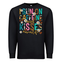 Black i run on caffeine and kisses mothers day Premium Sweatshirt - texasbilliewilder