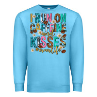 Ocean Blue i run on caffeine and kisses mothers day Premium Sweatshirt - texasbilliewilder