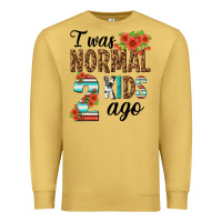 Antique Gold i was normal two kids ago Premium Sweatshirt - texasbilliewilder
