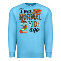 Ocean Blue i was normal two kids ago Premium Sweatshirt - texasbilliewilder
