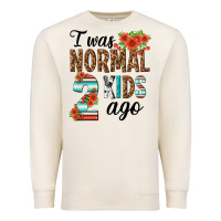 Sandshell i was normal two kids ago Premium Sweatshirt - texasbilliewilder