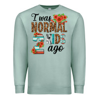 Seafoam i was normal two kids ago Premium Sweatshirt - texasbilliewilder