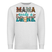 Oatmeal Heather mama needs a drink Premium Sweatshirt - texasbilliewilder