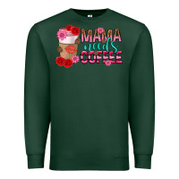 Sports Green mama needs coffee mothers day Premium Sweatshirt - texasbilliewilder