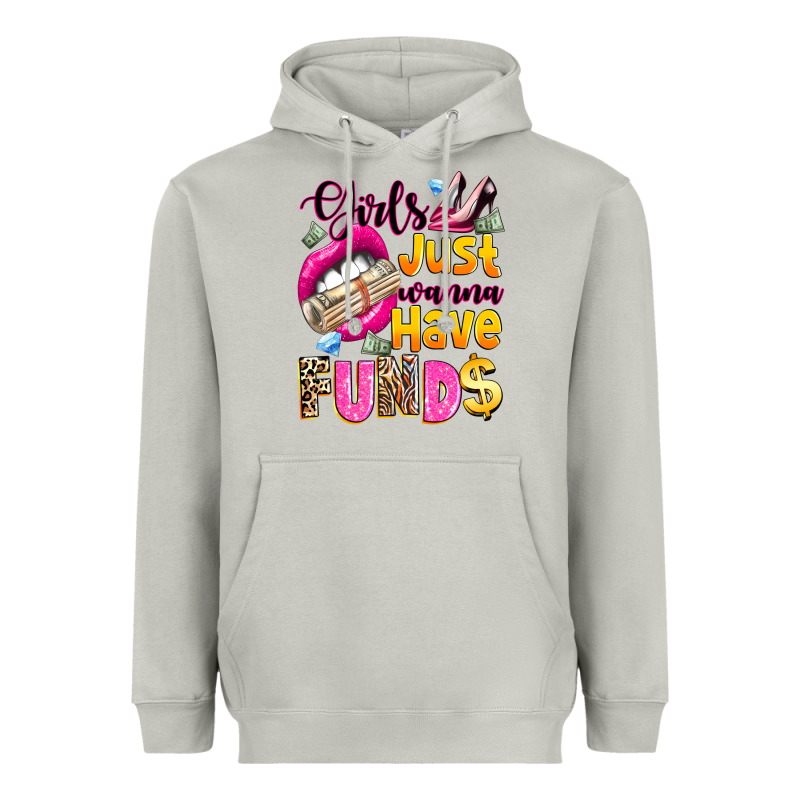 Girls Just Wanna Have  Funds Heavyweight Hoodie by texasbilliewilder | Teevron