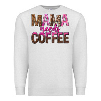 Oatmeal Heather mama needs coffee tbw Premium Sweatshirt - texasbilliewilder