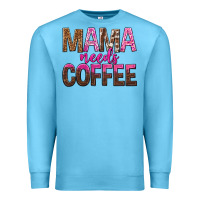 Ocean Blue mama needs coffee tbw Premium Sweatshirt - texasbilliewilder