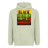 Matcha black history month periodt Heavyweight Hoodie - Zillion Design Studio