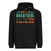 Black its a beautiful day to leave me alone Heavyweight Hoodie - texasbilliewilder