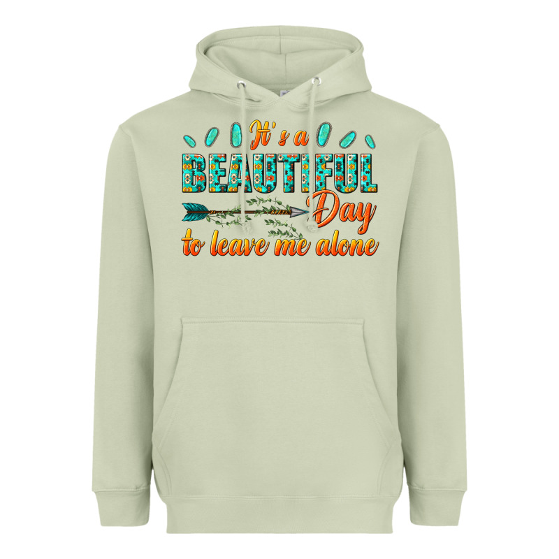 Its A Beautiful Day To Leave Me Alone Heavyweight Hoodie by texasbilliewilder | Teevron
