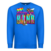 True Royal always bee kind Premium Sweatshirt - Zillion Design Studio