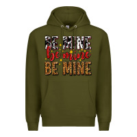 Army Green be mine be mine be mine Premium Hoodie - AdoDesignShop