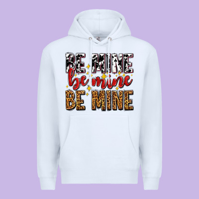 Be Mine Be Mine Be Mine Premium Hoodie Designed By Adodesignshop