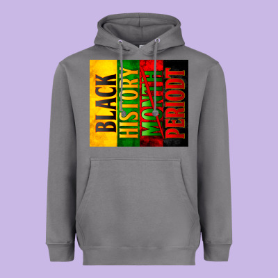 Black History Month Periodt Heavyweight Hoodie Designed By Zillion Design Studio