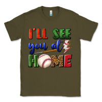 Army Green i'll see you at home Classic Tee - BundleAndBundleShop