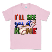 Bubblegum Pink i'll see you at home Classic Tee - BundleAndBundleShop