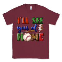 Burgundy i'll see you at home Classic Tee - BundleAndBundleShop