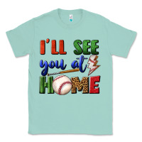 Seafoam i'll see you at home Classic Tee - BundleAndBundleShop