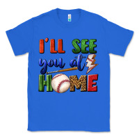 True Royal i'll see you at home Classic Tee - BundleAndBundleShop