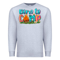 Heather Grey born to camp Premium Sweatshirt - Zillion Design Studio