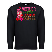 Black mother hustler wt a side of coffee Premium Sweatshirt - texasbilliewilder