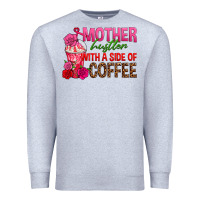 Heather Grey mother hustler wt a side of coffee Premium Sweatshirt - texasbilliewilder