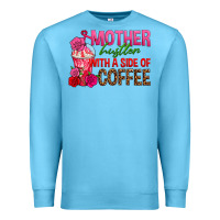 Ocean Blue mother hustler wt a side of coffee Premium Sweatshirt - texasbilliewilder