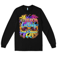 Black the beach is calling and i must go Long Sleeve Tee - BarkalooDesign