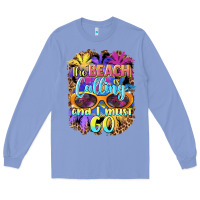 Colony Blue the beach is calling and i must go Long Sleeve Tee - BarkalooDesign