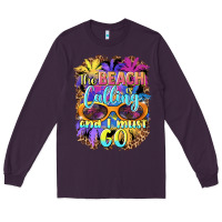 Plum the beach is calling and i must go Long Sleeve Tee - BarkalooDesign