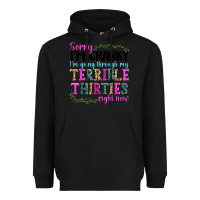 Black sorry im cranky im going through my terrible thirties right now Heavyweight Hoodie - texasbilliewilder