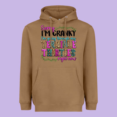 Sorry Im Cranky Im Going Through My Terrible Thirties Right Now Heavyweight Hoodie Designed By Texasbilliewilder