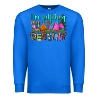 True Royal i'm fulfilling my destiny Premium Sweatshirt - Zillion Design Studio