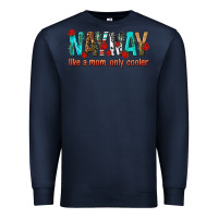 Navy naynay like a mom only cooler Premium Sweatshirt - texasbilliewilder