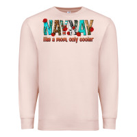 Pale Pink naynay like a mom only cooler Premium Sweatshirt - texasbilliewilder