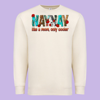 Naynay Like A Mom Only Cooler Premium Sweatshirt Designed By Texasbilliewilder