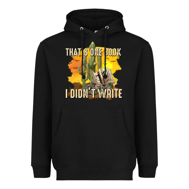 Thats One Book I Didnt Write Tbw Heavyweight Hoodie by texasbilliewilder | Teevron
