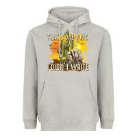 Moon Dust thats one book i didnt write tbw Heavyweight Hoodie - texasbilliewilder